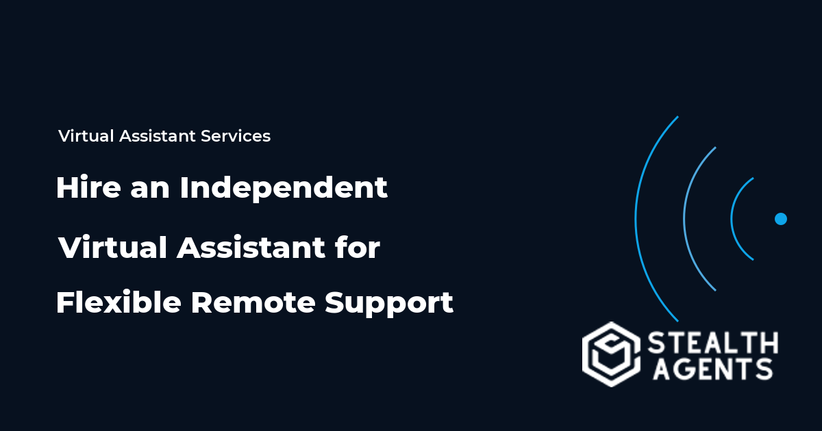 Hire an Independent Virtual Assistant for Flexible Remote Support