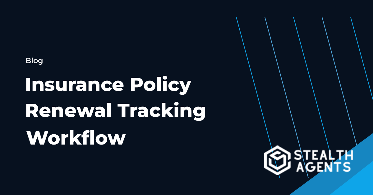 Insurance Policy Renewal Tracking Workflow workflow guide