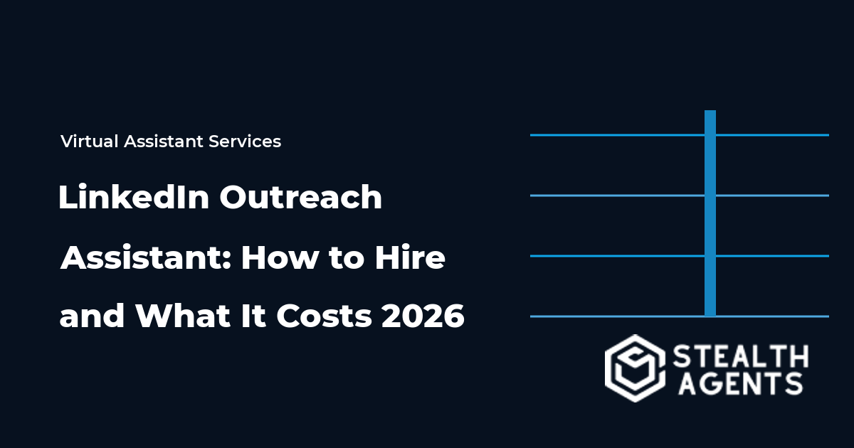 LinkedIn Outreach Assistant: How to Hire and What It Costs 2026