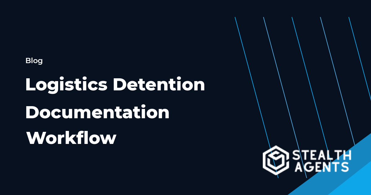 Logistics Detention Documentation Workflow workflow guide