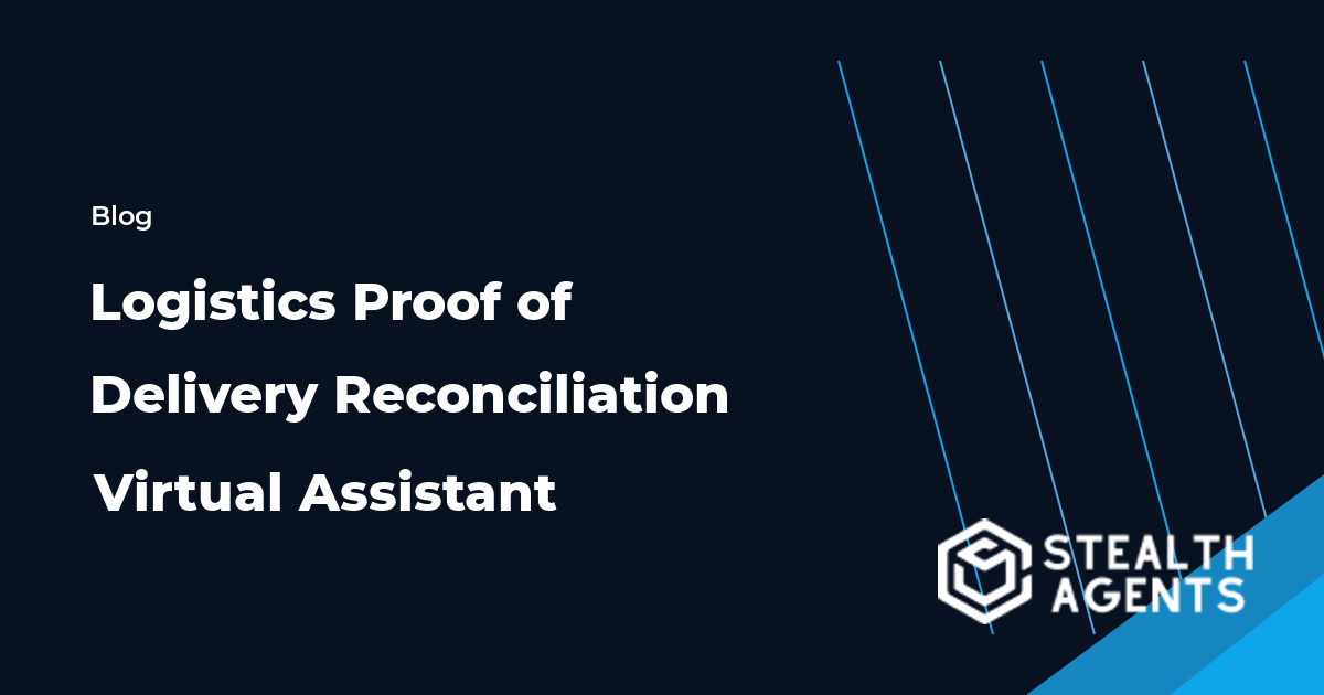 Logistics Proof of Delivery Reconciliation Virtual Assistant