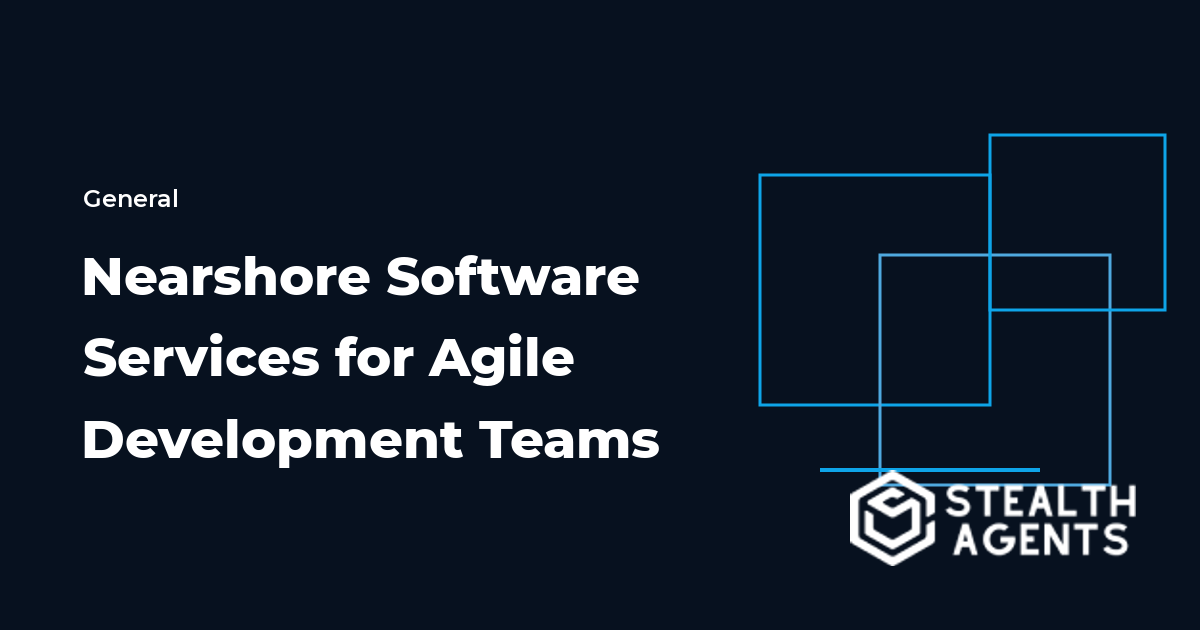 Nearshore Software Services for Agile Development Teams in 2026