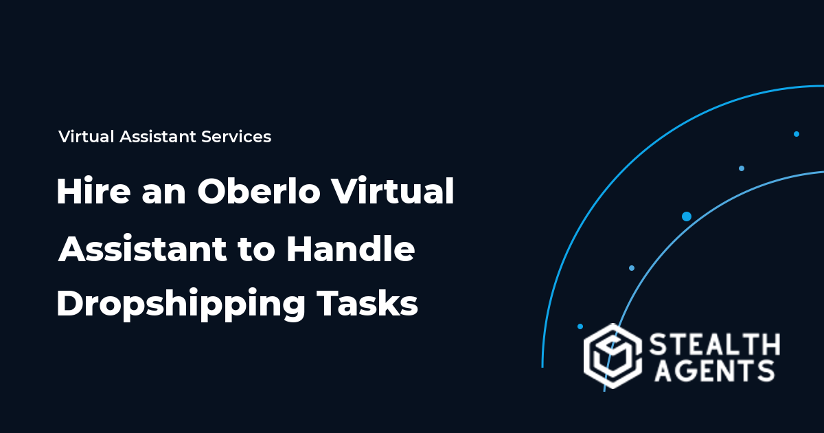 Hire an Oberlo Virtual Assistant to Handle Dropshipping Tasks