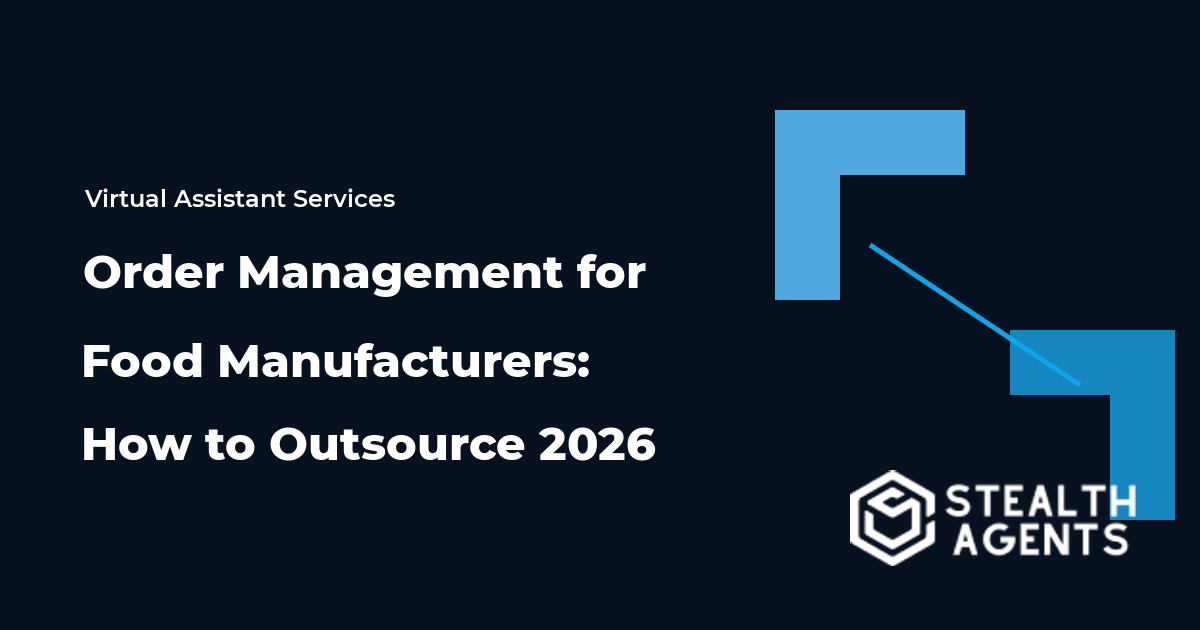 Order Management for Food Manufacturers: How to Outsource 2026