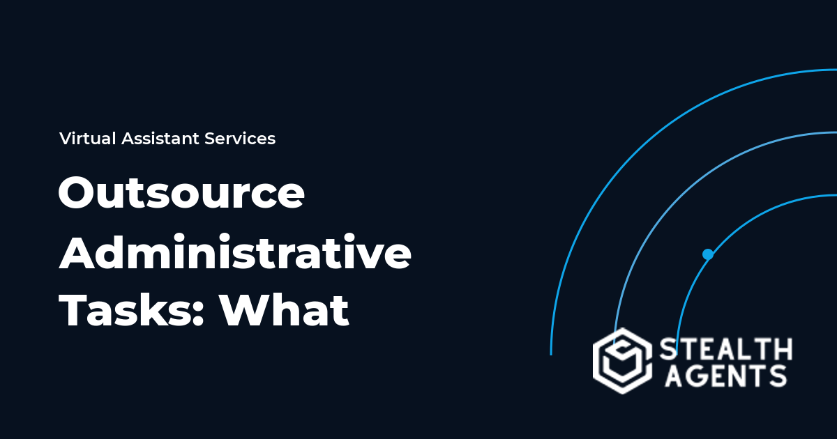 Outsource Administrative Tasks: What to Delegate and How in 2026