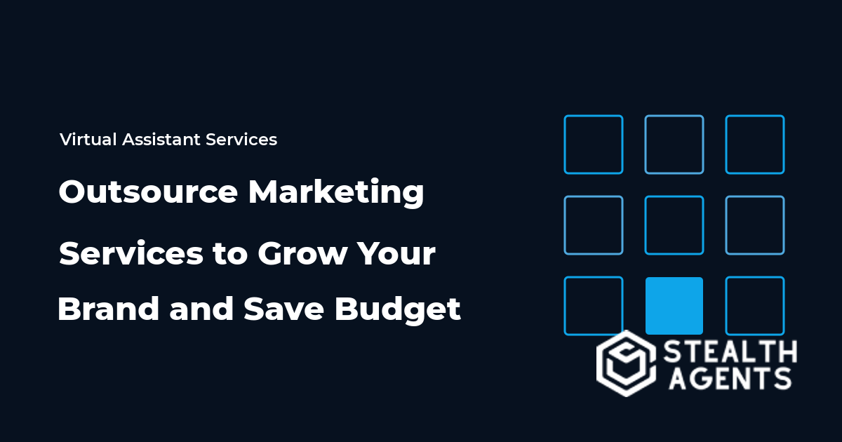 Outsource Marketing Services to Grow Your Brand and Save Budget