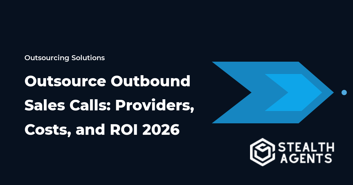 Outsource Outbound Sales Calls: Providers, Costs, and ROI 2026