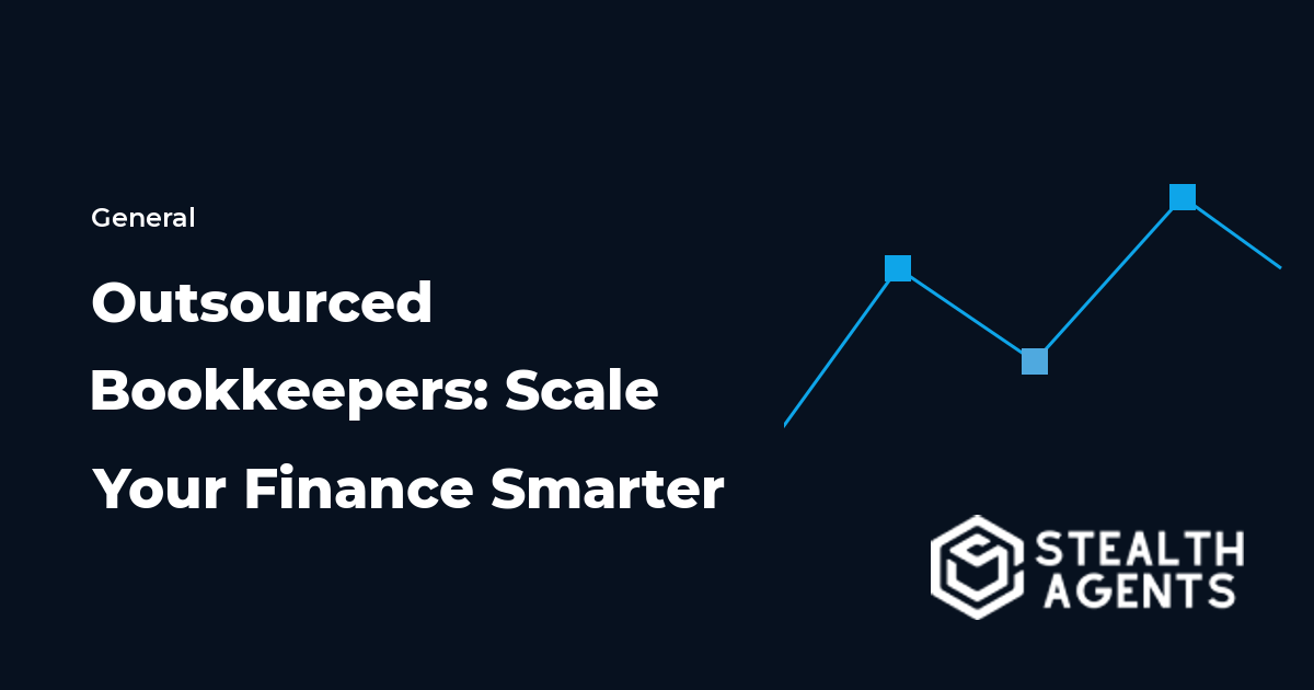 Outsourced Bookkeepers: Scale Your Finance Smarter