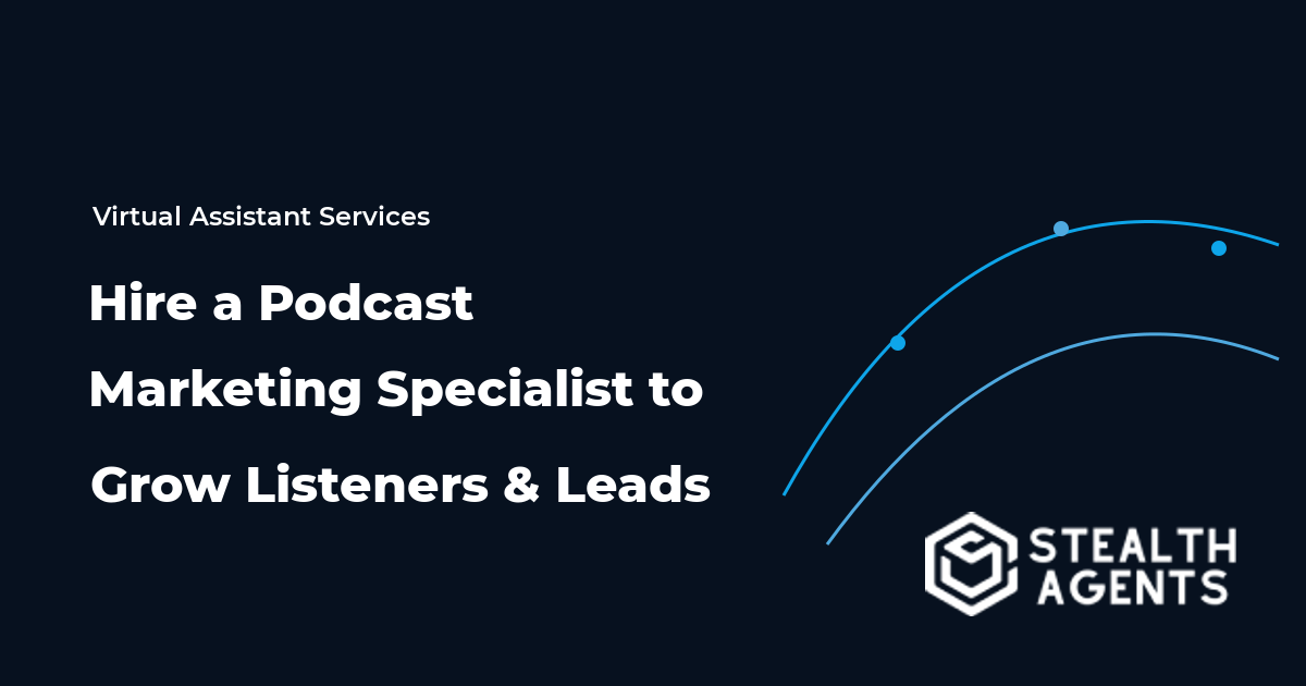 Hire a Podcast Marketing Specialist to Grow Listeners and Leads