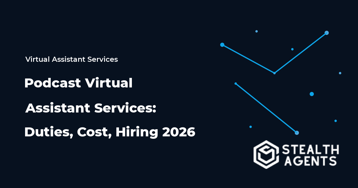 Podcast Virtual Assistant Services: Duties, Cost, Hiring 2026