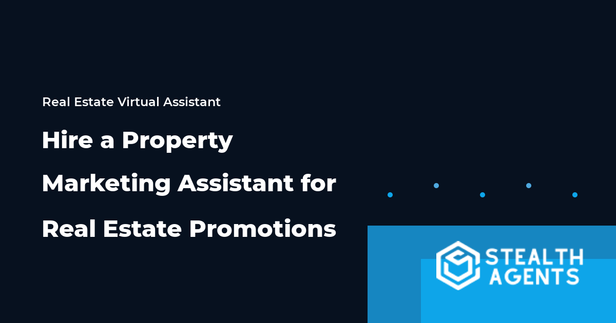 Hire a Property Marketing Assistant for Real Estate Promotions