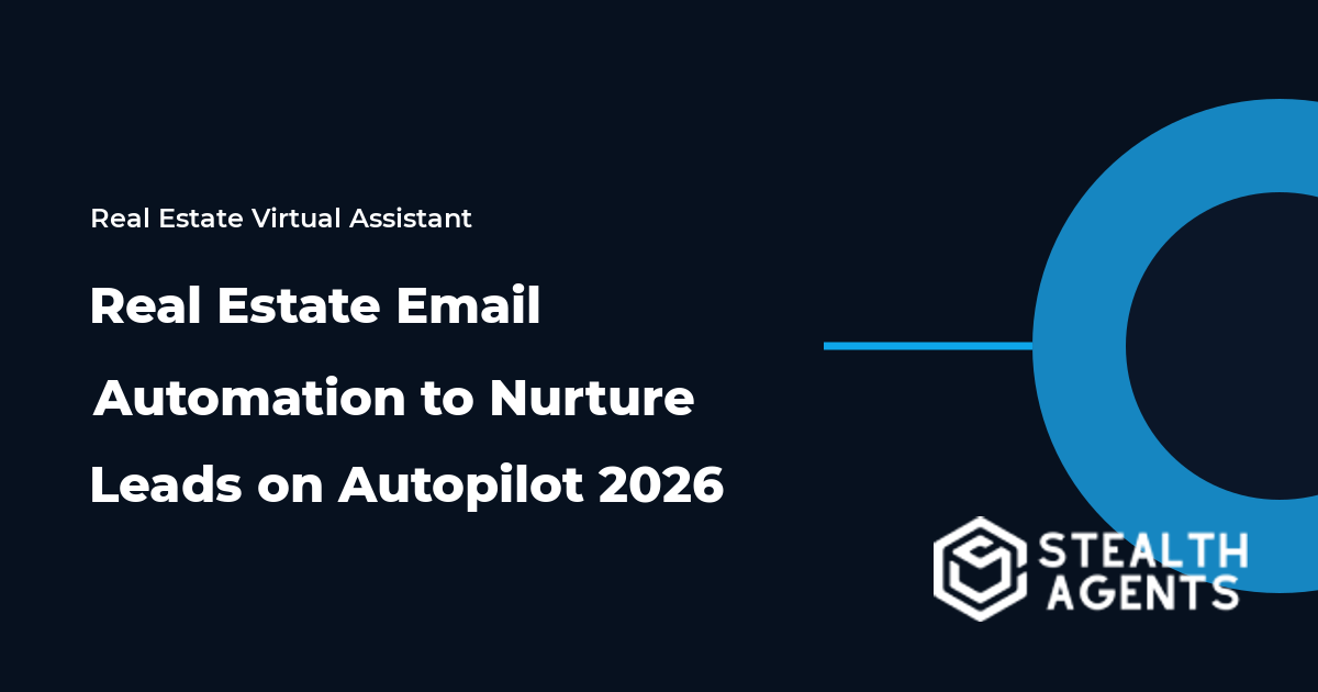 Real Estate Email Automation to Nurture Leads on Autopilot 2026
