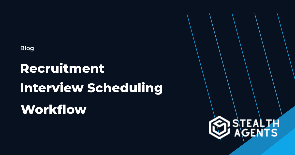 Recruitment Interview Scheduling Workflow workflow guide