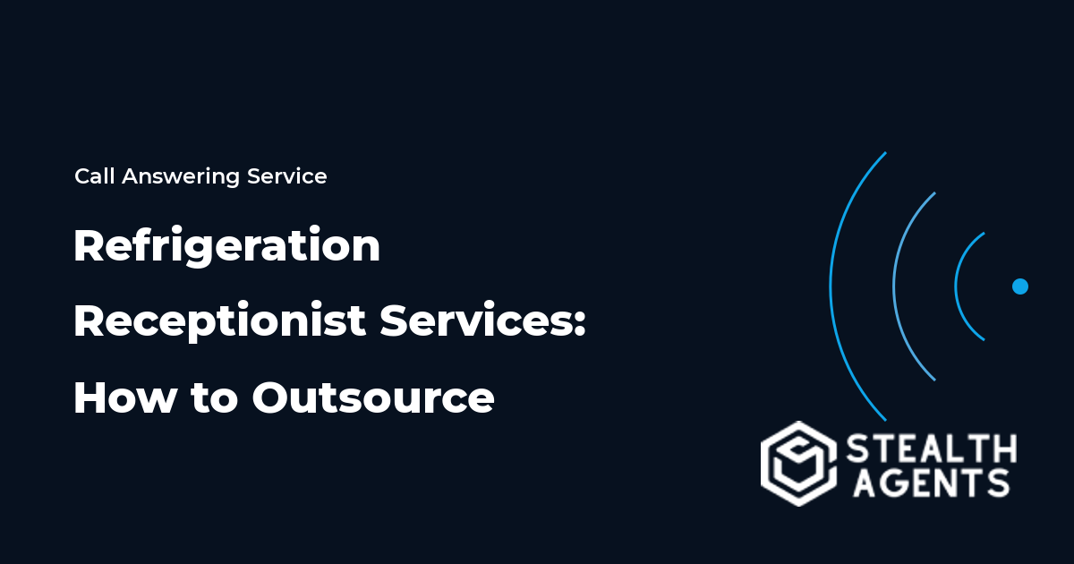 Refrigeration Receptionist Services: How to Outsource in 2026