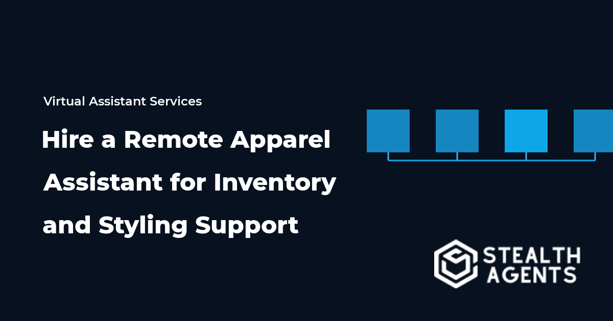 Hire a Remote Apparel Assistant for Inventory and Styling Support