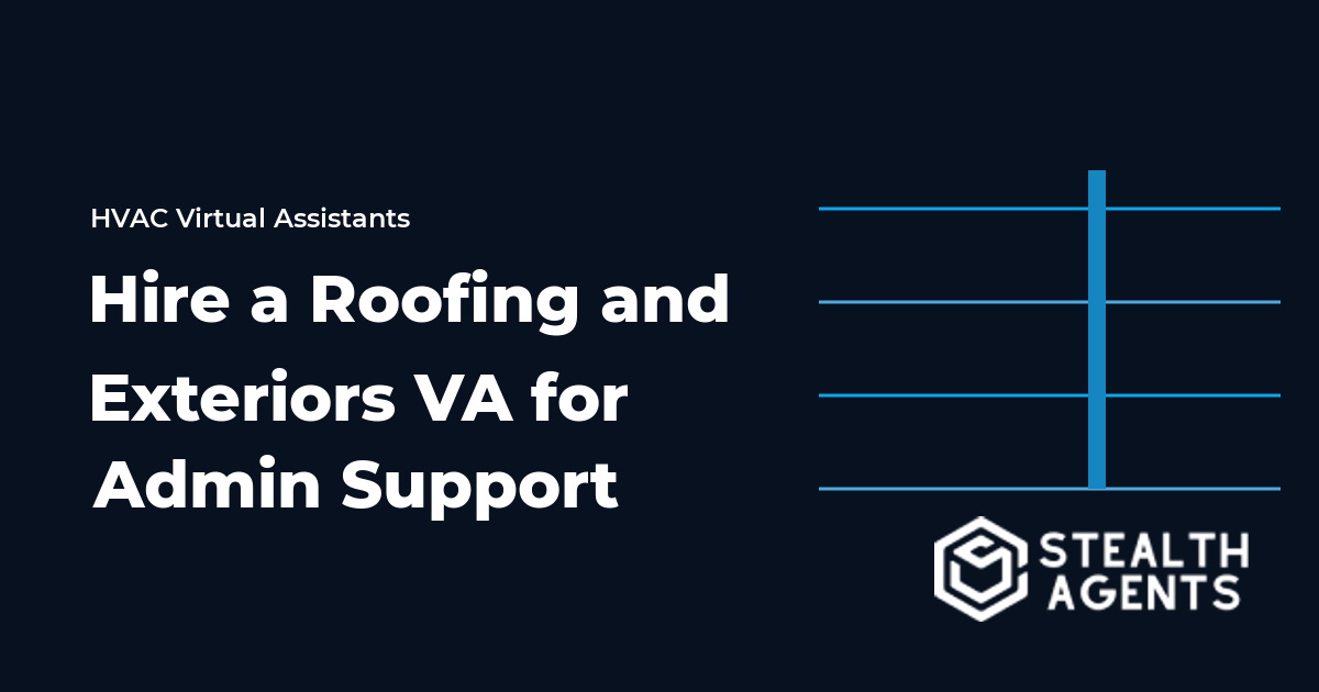 Hire a Roofing and Exteriors Virtual Assistant for Admin Support