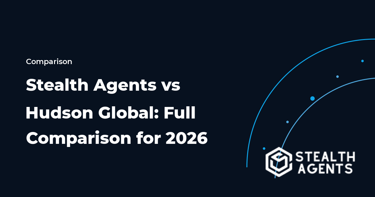 Stealth Agents vs Hudson Global: Full Comparison for 2026