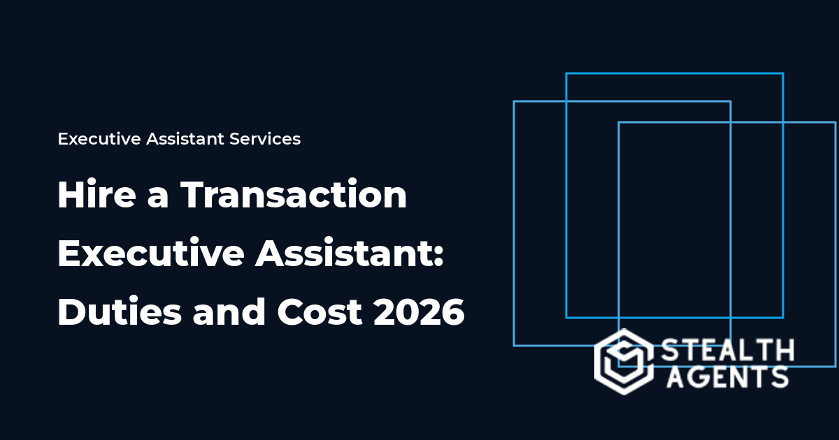 Hire a Transaction Executive Assistant: Duties and Cost 2026