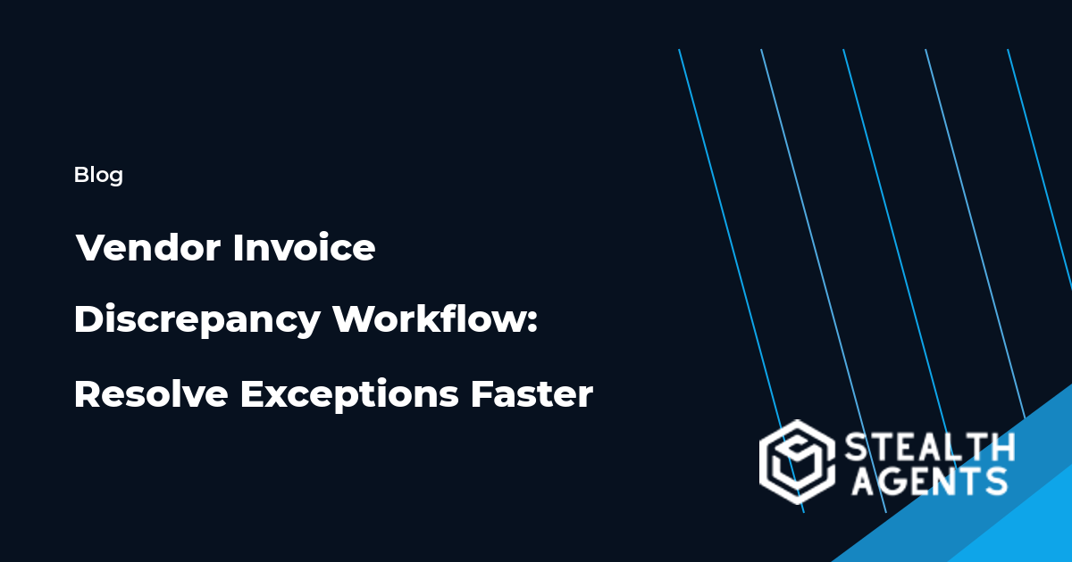 Vendor Invoice Discrepancy Workflow: Resolve Exceptions Faster workflow guide