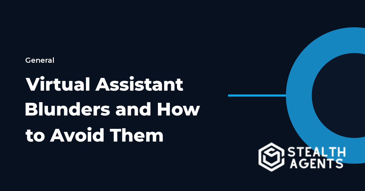 Virtual Assistant Blunders and How to Avoid Them