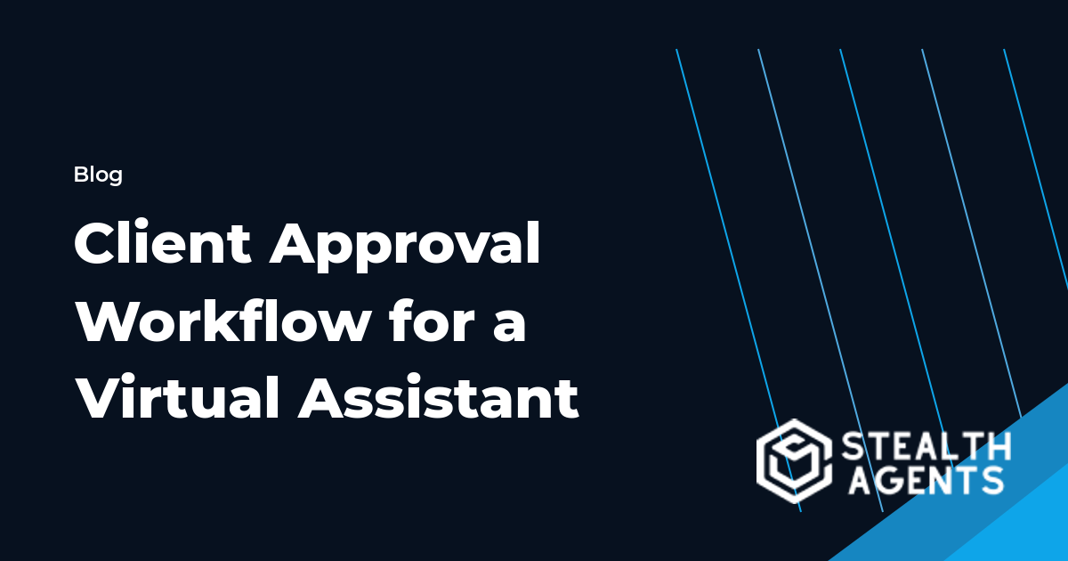 Client Approval Workflow for a Virtual Assistant