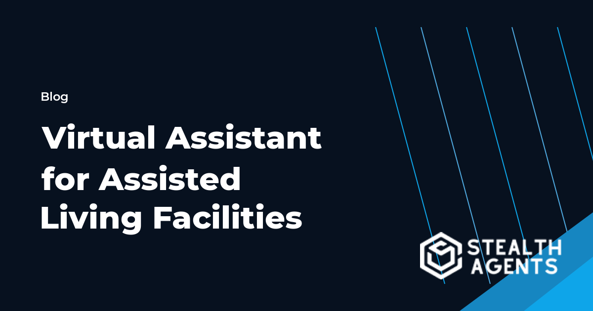 Virtual Assistant for Assisted Living Facilities workflow guide