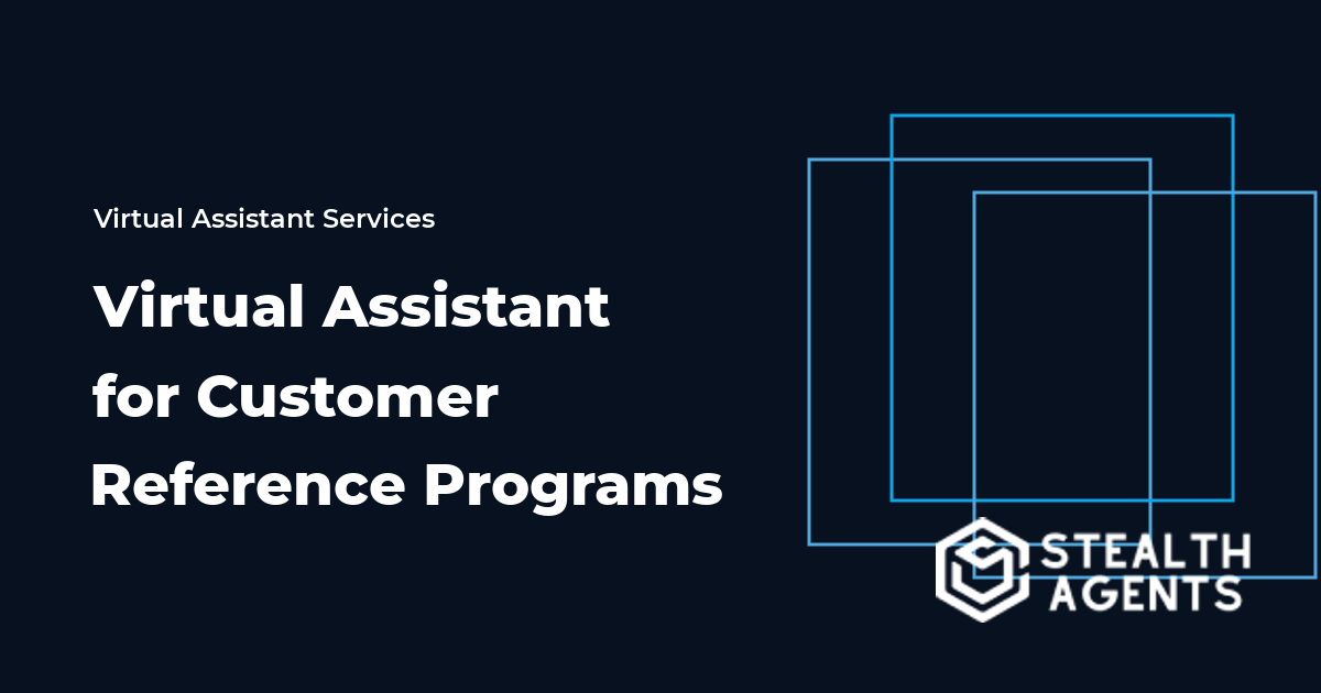 Virtual Assistant for Customer Reference Programs