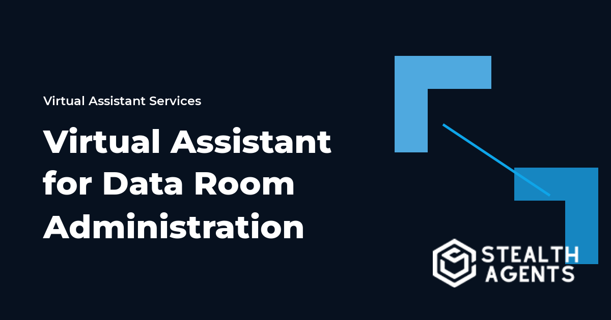 Virtual Assistant for Data Room Administration