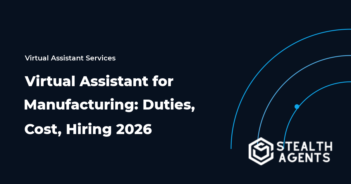 Virtual Assistant for Manufacturing: Duties, Cost, Hiring 2026