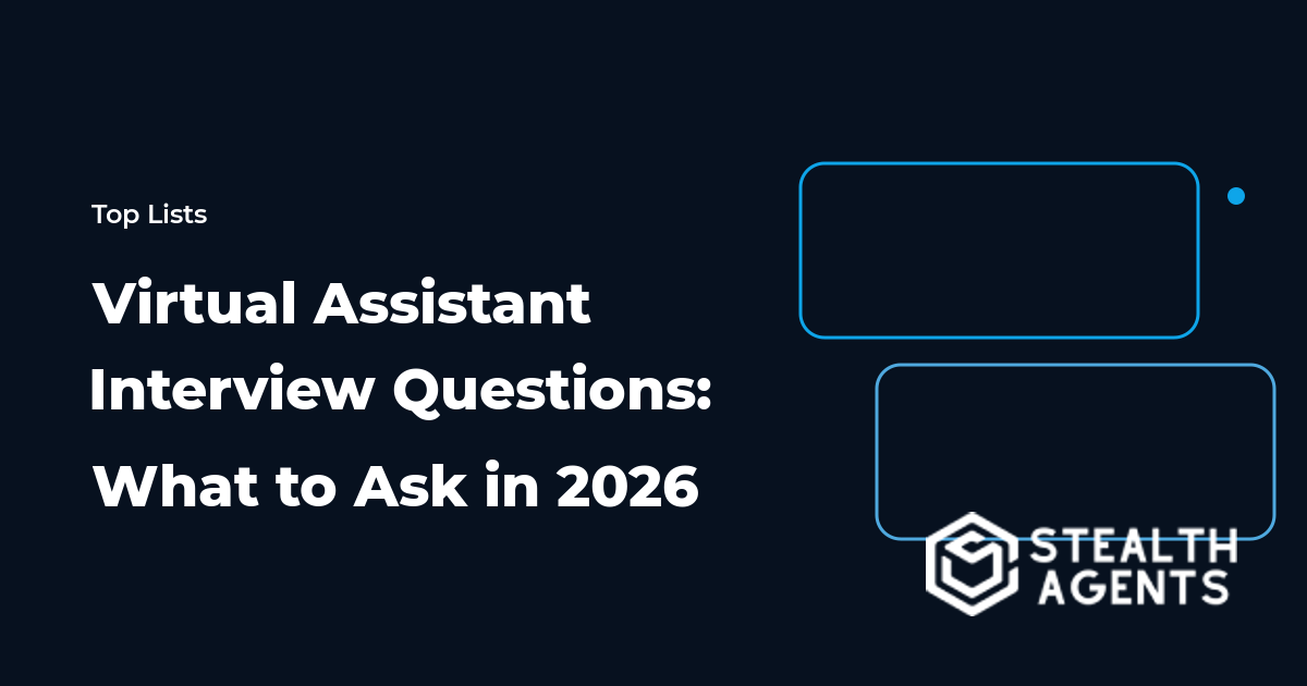 Virtual Assistant Interview Questions: What to Ask in 2026