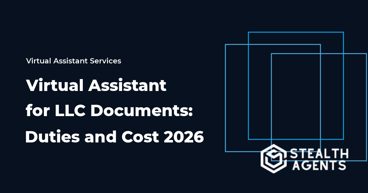 Virtual Assistant for LLC Documents: Duties and Cost 2026