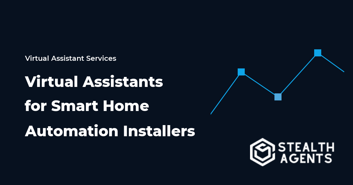 Virtual Assistants for Smart Home Automation Installers