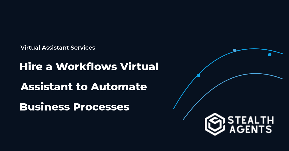Hire a Workflows Virtual Assistant to Automate Business Processes