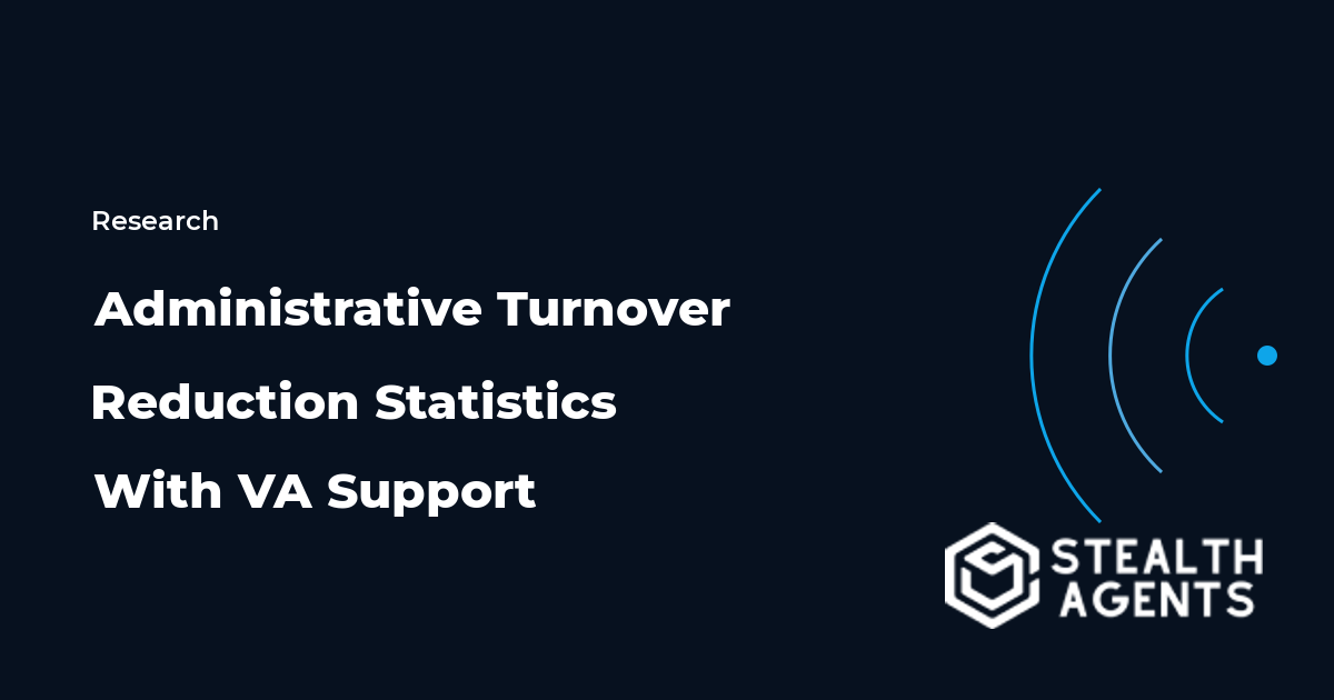 Administrative Turnover Reduction Statistics With VA Support: What the Evidence Shows