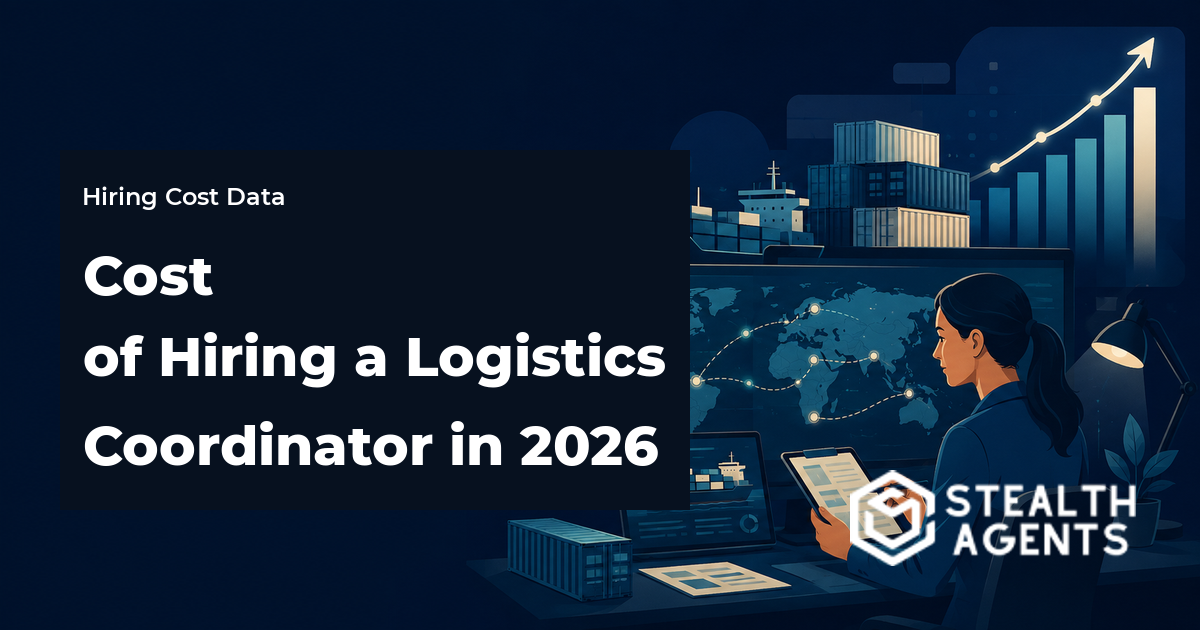 Cost of Hiring a Logistics Coordinator in 2026
