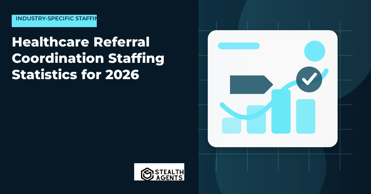 Healthcare Referral Coordination Staffing Statistics for 2026